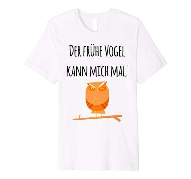 Der frühe Vogel kann mich mal! Verschlafene Eule T-Shirt