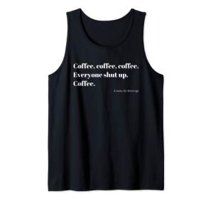Coffee Everyone Shut Up Japanese Haiku minimalist Typography Tank Top