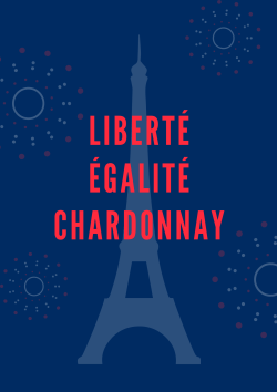 Cheers to Liberté, Égalité, Chardonnay – The Ultimate Wine Lovers’ Collection! #WineLovers #LibertéÉgalitéChardonnay #WineHumor #FunnyWineDesign #WineMerch